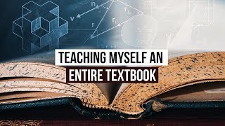 How I Taught Myself an Entire College Level Math Textbook