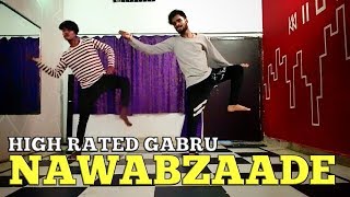 High Rated Gabru Song By Nawabzaade Movie Dance cover