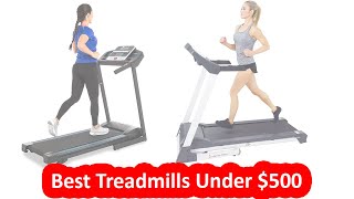 Top 10 Best Treadmills Under $500 for Home Use 2020