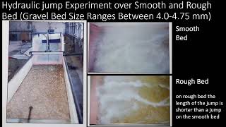 Hydraulic Jump Experiment over Smooth and Rough Bed (Gravel Bed Size Ranges Between 4.0-4.75 mm)