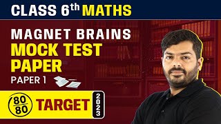 Magnet Brains Mock Test Paper Solution 2023 | Class 6 Maths (Paper 1)