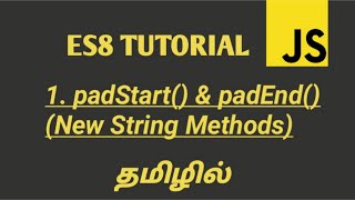 ES8 (ECMASCRIPT 2017) Tutorial in Tamil | padStart() and padEnd() Methods in JavaScript in Tamil