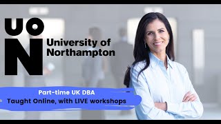 University of Northampton DBA Webinar - 1 November 2022