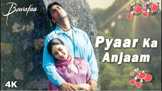 Pyaar Ka Anjaam | Full Song | Bewafaa | Akshay K, Kareena K, Sushmita S | Alka Yagnik, Kumar Sanu ❤️
