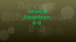 Java 1 Unit 8 Exercise 8