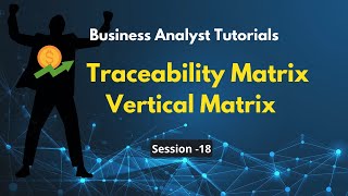 Traceability Matrix Tutorial | Vertical Traceability Tutorial | Requirements Traceability Matrix