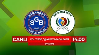 CANLI - BAL Ligi 4.Grup || 🟢Samandağ GB.  -  Reyhanlıspor