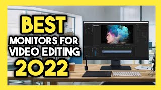 Top 7 Best MONITOR FOR VIDEO EDITING In 2022