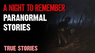 5 Paranormal Stories - A Night to Remember | Paranormal M