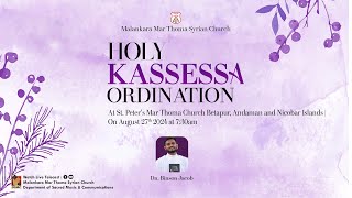 HOLY KASSESSA ORDINATION | DN. BINSON JACOB | ST. PETERS MTC BETAPUR, ANDAMANS| 27.08.24 |DSMC MEDIA