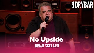 There Isn't Really An Upside To Being Fat. Brian Scolaro