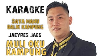 Muli Oku kampung - Jaeyres Jaes  (karaoke)