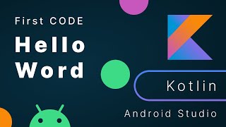 Hola Mundo - Ejecuta tu primer programa en Kotlin | Android Studio