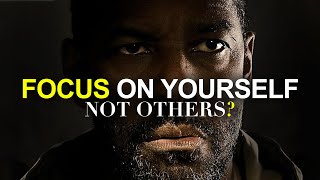 FOCUS ON YOURSELF NOT OTHERS - Must Hear *powerful* Inspirational Speech