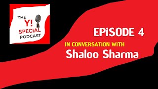 Season 1 Episode 4 | with Shaloo Sharma