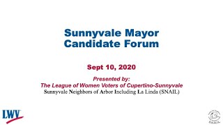 (Nov 2020 Sunnyvale Mayor Candidate Forum co-hosted by SNAIL and LWVCS - Sep 10, 2020