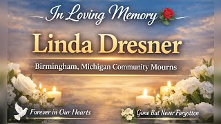 In Loving Memory of Linda Dresner Birmingham, Michigan Community Mourns