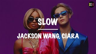 Jackson Wang & Ciara || Slow (Lyrics)