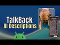 TalkBack AI Descriptions | Automatic and Gemini