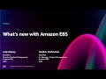 AWS re:Invent 2024 - What’s new with Amazon EBS (STG213)