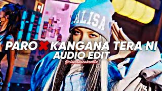 paro x kangna tera ni (mashup) - nej & Abeer arora || edit audio