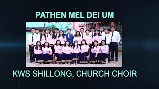 KWS SHILLONG || PATHEN MEL DEI UM || KWS SHILLONG CHURCH CHOIR