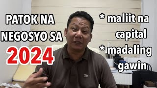 PATOK NA NEGOSYO SA 2024 SA MALIIT NA PUHUNAN : NEGOSYO PHILIPPINES