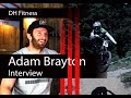 Downhill Fitness - Interview with Adam Brayton Pro DH