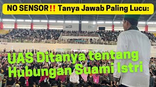 No Sensor ‼️UAS Ditanya tentang Sunnah Jimak Malam Jumat \u0026 Masalah Suami Istri Lainnya