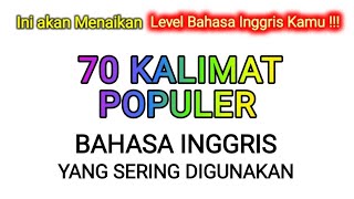 70 Kalimat Populer Bahasa Inggris dan Artinya yang sering digunakan