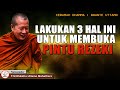 LAKUKAN TIGA HAL INI UNTUK MEMBUKA REZEKI || Y.M BHIKKHU UTTAMO MAHATHERA || KALAYANAMITTA CHANNEL