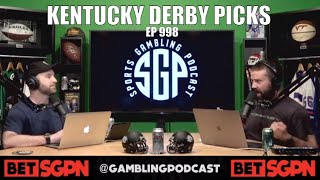 Kentucky Derby Predictions - Sports Gambling Podcast (Ep. 998)