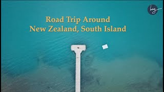 7 day Road trip guide around New Zealand, South Island