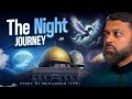Miracle Journey Of Isra And Miraj | The Night Journey | Dr. Yasir Qadhi