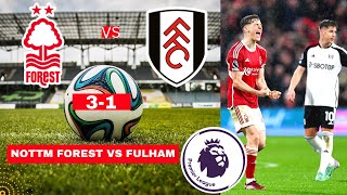Nottingham Forest vs Fulham 3-1 Live Stream Premier League EPL Football Match Score Highlights FC