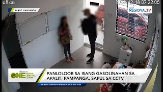 One North Central Luzon: Panloloob sa isang gasolinahan sa Apalit, Pampanga, sapul sa CCTV