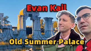 “Bring them BACK!” - China’s American friend Evan Kail first time to the Old Summer Palace