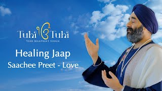 Healing Jaap - 2 | Saachee Preet - Love | Veer Manpreet Singh