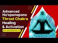 Advanced Ho'oponopono Prayer for Throat Chakra Healing and Activation