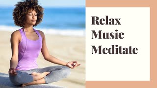 Soothing music for meditation and Relaxing