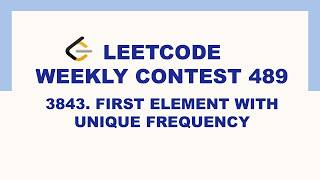 Leetcode 3843. First Element with Unique Frequency