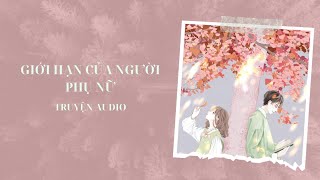 [TRUYỆN AUDIO] || GIỚI HẠN CỦA NGƯỜI PHỤ NỮ || GOM GOM #audio #gongon #truyenaudio #truyenngan