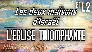 Les deux maisons d'Israël | L'ÉGLISE TRIOMPHANTE | S1, L2