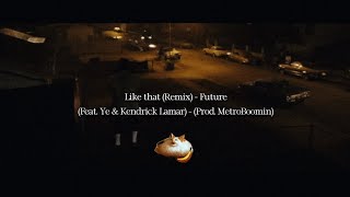 Like that - Future X Ye X Kendrick Lamar // Prod. Metro Boomin // Straight Outta