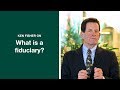 Ken Fisher Answers: What Is a Fiduciary?