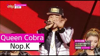 [HOT] Nop.K - Queen Cobra, 놉케이 - 퀸 코브라 Show Music core 20150829