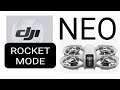 DJI Neo ,  Rocket Mode  - Using App