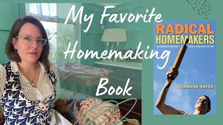 My Favorite Book on Homemaking:  Radical Homemakers by Shannon Hayes (Hausfrau Friday)