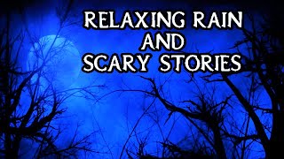 Scary True Stories Told In The Rain | HIGH DEF RAIN  | (Scary Stories) | (Rain )