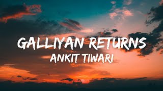 Galliyan Returns (Lyrics w/ english translation) - Ankit Tiwari | Ek Villain Returns